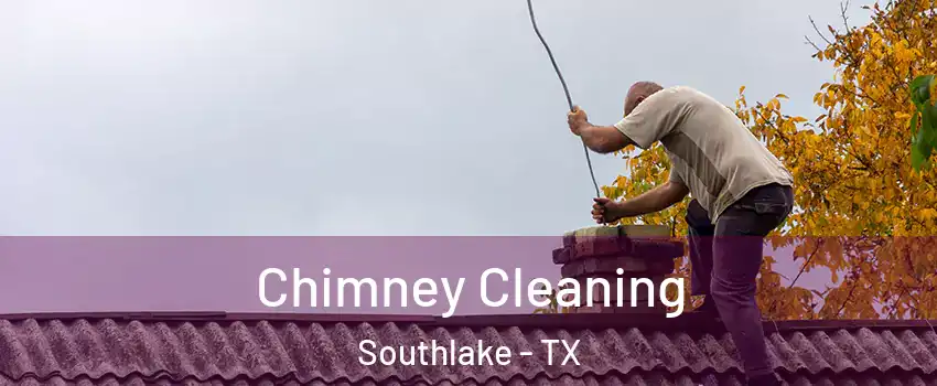  Chimney Cleaning Southlake - TX