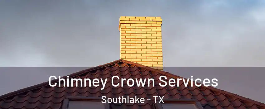 Chimney Crown Services Southlake - TX