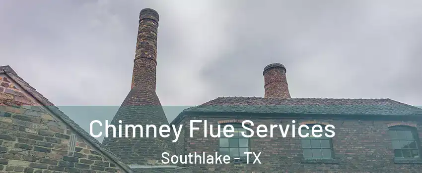  Chimney Flue Services Southlake - TX