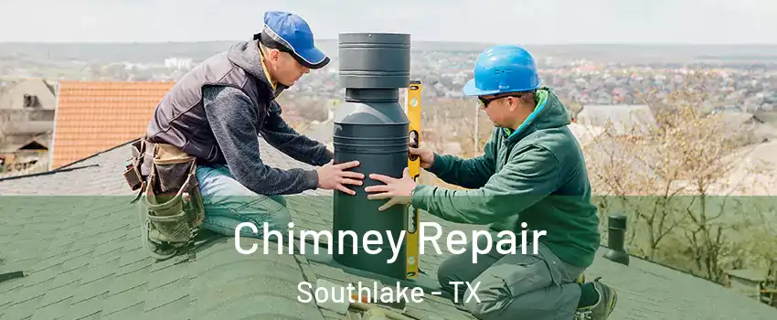  Chimney Repair Southlake - TX