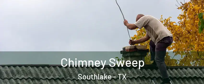  Chimney Sweep Southlake - TX