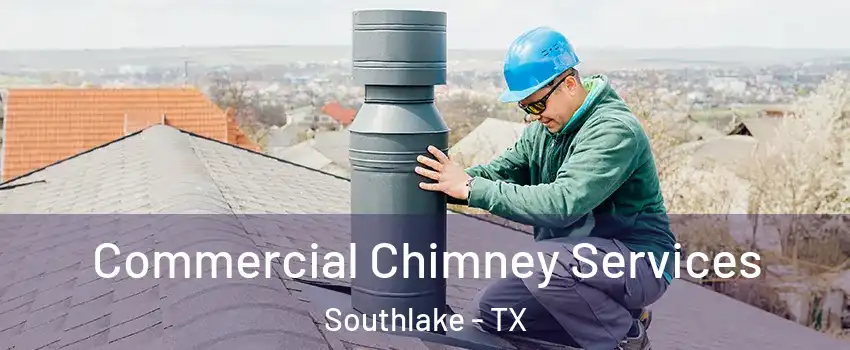  Commercial Chimney Services Southlake - TX