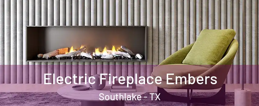  Electric Fireplace Embers Southlake - TX