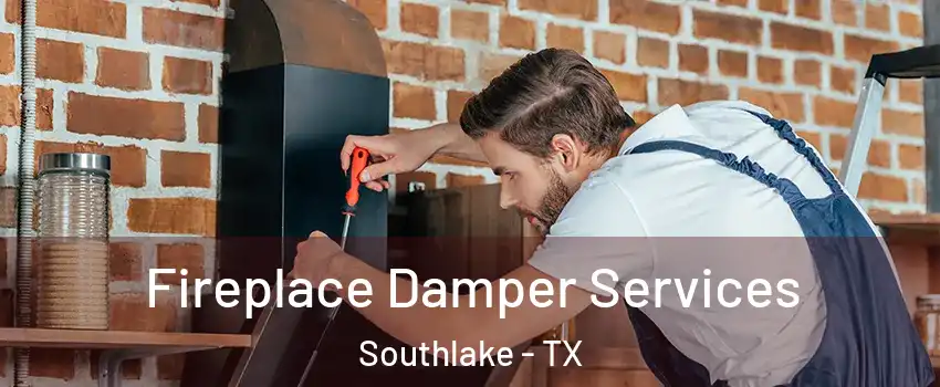  Fireplace Damper Services Southlake - TX