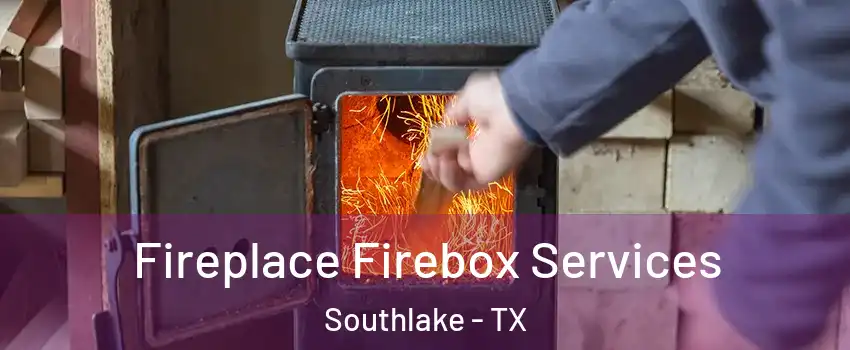  Fireplace Firebox Services Southlake - TX