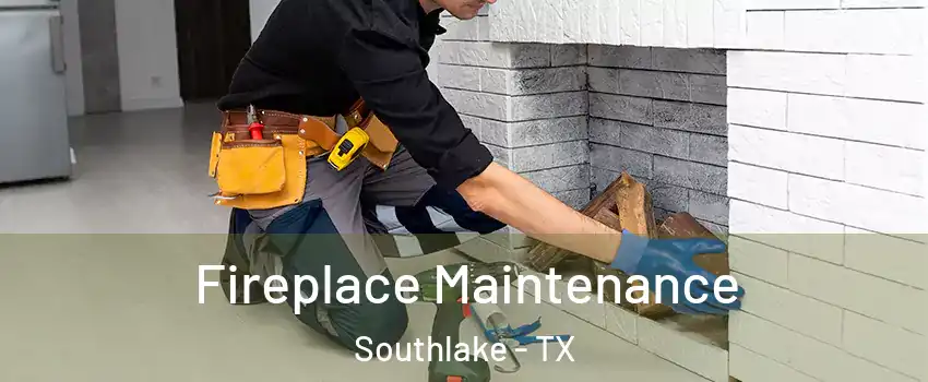  Fireplace Maintenance Southlake - TX