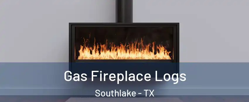  Gas Fireplace Logs Southlake - TX