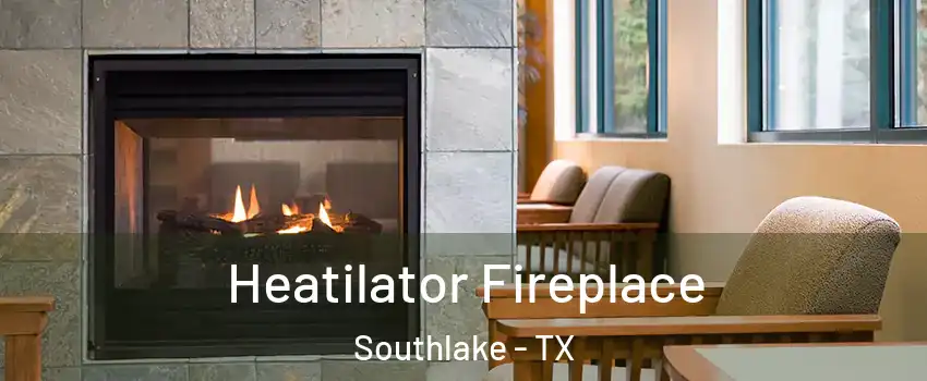  Heatilator Fireplace Southlake - TX