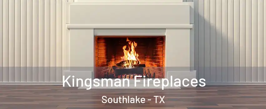  Kingsman Fireplaces Southlake - TX