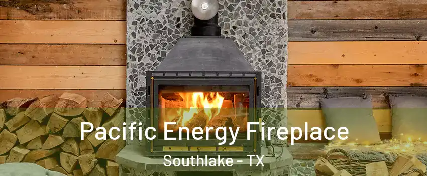  Pacific Energy Fireplace Southlake - TX